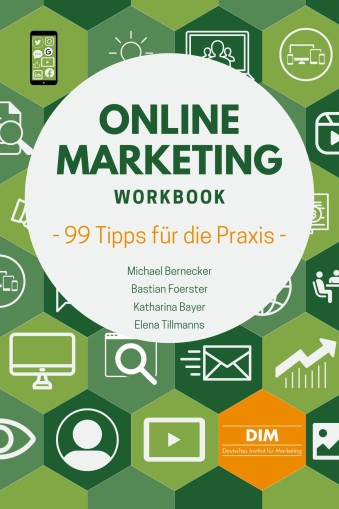 Online Marketing Workbook: 99 Tipps für die Praxis